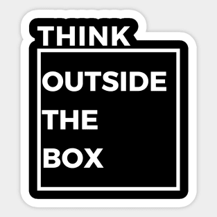 THINK OUTSIDE THE BOX Sticker